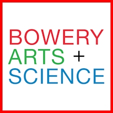 Bowery Arts &
                          Science